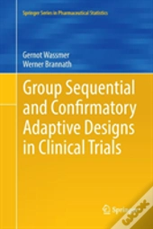 Group Sequential And Confirmatory Adaptive Designs In Clinical Trials