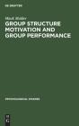 Group Structure Motivation And Group Performance - Preview
