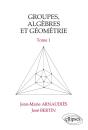 Groupes, Algèbres Et Géométrie - Tome 1 - Preview