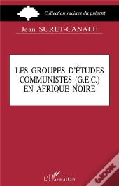 Groupes D'Études Communistes (G.E.C.) En Afrique Noire