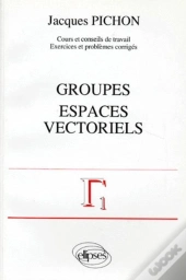 Groupes - Espaces Vectoriels