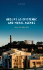 Groups As Epistemic And Moral Agents - Preview