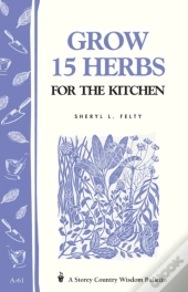 Grow 15 Herbs For The Kitchen