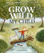 Grow Wild, My Child - Preview
