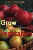 Grow Your Own Vegetables