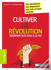 Growing A Revolution : Ramener Notre Sol À La Vie !