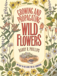 Growing And Propagating Wild Flowers
