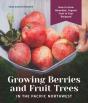 Growing Berries And Fruit Trees In The Pacific Northwest - Preview