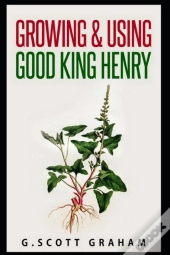 Growing & Using Good King Henry