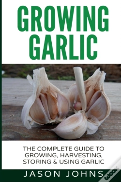 Capa do artigo Growing Garlic - A Complete Guide To Growing, Harvesting & Using Garlic