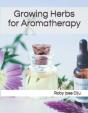 Growing Herbs For Aromatherapy - Preview