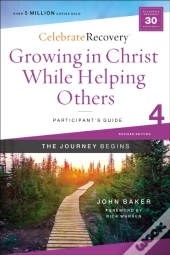 Growing In Christ While Helping Others Participant'S Guide 4