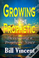 Growing In The Prophetic