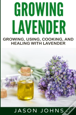 Capa do artigo Growing Lavender - Growing, Using, Cooking And Healing With Lavender