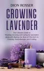 Growing Lavender: The Ultimate Guide To - Preview
