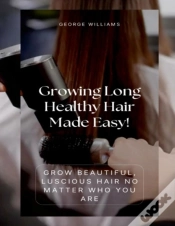 Capa do artigo Growing Long Healthy Hair Made Easy!