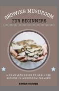 Growing Mushroom For Beginners