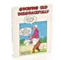 Growing Old Disgracefully: A Look To The Future - Preview