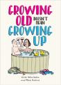 Growing Old Doesn'T Mean Growing Up - Preview