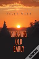 Growing Old Early