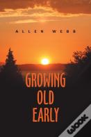 Growing Old Early