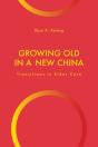 Growing Old In A New China - Preview