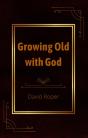 Growing Old With God - Preview