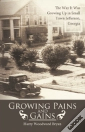 Growing Pains And Gains: The Way It Was
