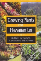 Growing Plants For Hawaiian Lei