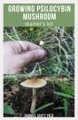 Growing Psilocybin Mushroom Starter'S Kit - Preview