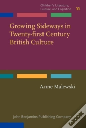 Growing Sideways In Twenty-First Century British Culture