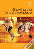 Growing The Virtual Workplace - The Integrative Value Proposition For Telework