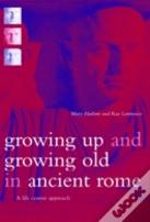 Growing Up And Growing Old In Ancient Rome