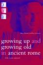 Growing Up And Growing Old In Ancient Rome - Preview