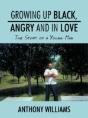 Growing Up Black, Angry And In Love: The - Preview