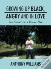 Growing Up Black, Angry And In Love: The