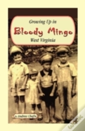 Growing Up In Bloody Mingo, West Virgini