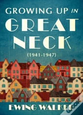 Growing Up In Great Neck, 1941-1947