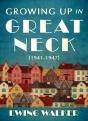 Growing Up In Great Neck, 1941-1947 - Preview