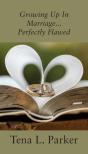 Growing Up In Marriage...Perfectly Flawed - Preview