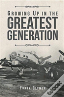 Growing Up In The Greatest Generation