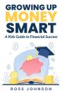 Growing Up Money Smart - Preview