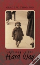 Growing Up The Hard Way