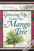 Growing Up Under The Mango Tree