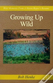 Growing Up Wild: Wild Moments From A Her