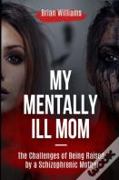 Growing Up With A Mentally Ill Mom