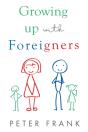 Growing Up With Foreigners - Preview