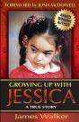 Growing Up With Jessica, Second Edition: Blessed By The Unexpected Parenting Of A Special Needs Child. - Preview