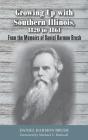 Growing Up With Southern Illinois, 1820 To 1861 - Preview