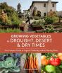Growing Vegetables In Drought, Desert & Dry Times - Preview